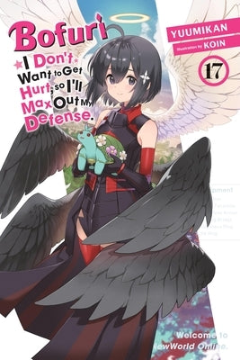 Bofuri: I Don't Want to Get Hurt, So I'll Max Out My Defense., Vol. 17 (Light Novel) by Yuumikan