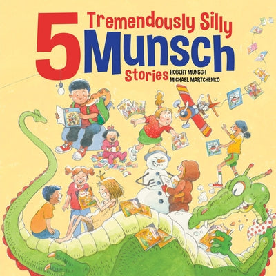 5 Tremendously Silly Munsch Stories by Munsch, Robert