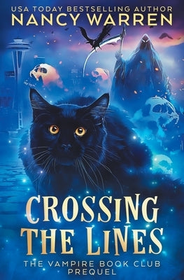 Crossing the Lines: A Paranormal Women's Fiction Cozy Mystery by Warren, Nancy