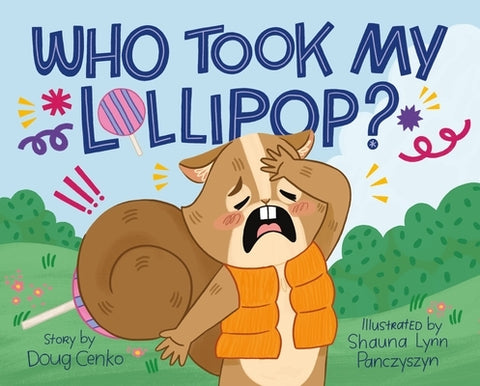 Who Took My Lollipop? by Cenko, Doug