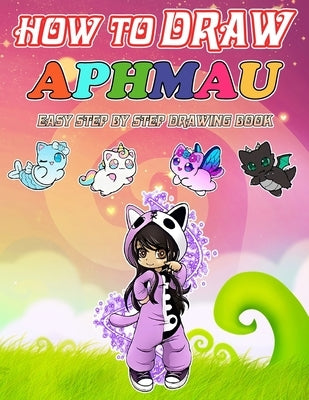 How To Draw Aphmau Jess: Deluxe Edition Learn to Draw Characters for Kids, Boys, Girls, Ages 8-12 9-12 Girls, Boys, Teens and Adults 2023 New E by Sakai Q Ishi