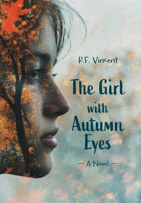 The Girl with Autumn Eyes by Vincent, R. F.