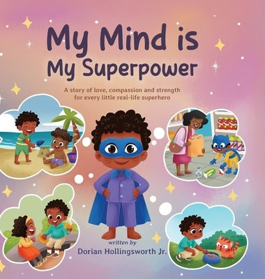 My Mind Is My Superpower by Hollingsworth, Dorian