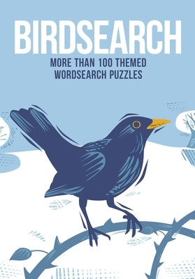 Birdsearch: More Than 100 Themed Wordsearch Puzzles by Saunders, Eric