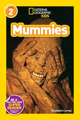 Mummies (National Geographic Kids Readers, Level 2) by Carney, Elizabeth