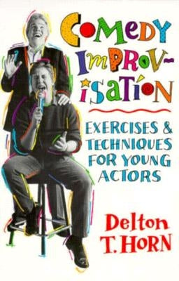 Comedy Improvisation by Horn, Delton T.