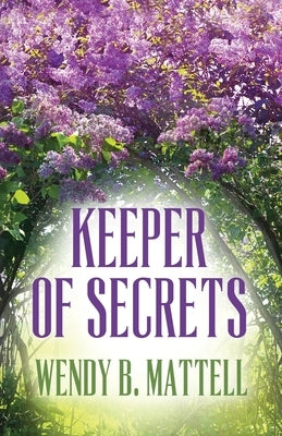 Keeper of Secrets by Mattell, Wendy B.