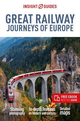 Insight Guides Great Railway Journeys of Europe: Travel Guide with eBook by Insight Guides