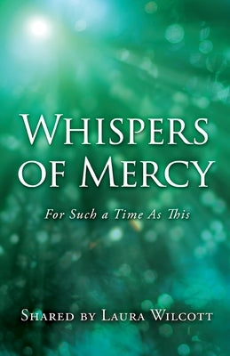 Whispers of Mercy by Wilcott, Laura