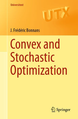 Convex and Stochastic Optimization by Bonnans, J. Fr&#233;d&#233;ric