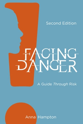 Facing Danger (Second Edition): A Guide through Risk by Hampton, Anna