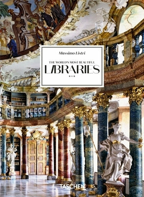 Massimo Listri. the World's Most Beautiful Libraries. 40th Ed. by Sladek, Elisabeth
