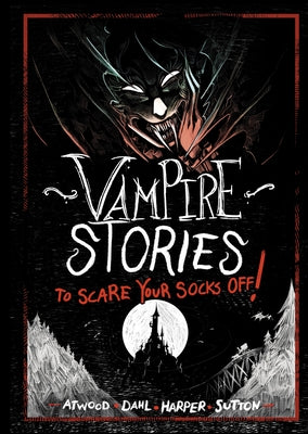 Vampire Stories to Scare Your Socks Off! by Dahl, Michael