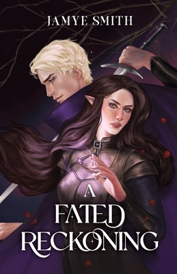 A Fated Reckoning by Smith, Jamye