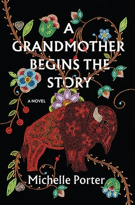A Grandmother Begins the Story by Porter, Michelle