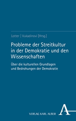 Probleme Der Streitkultur in Demokratie Und Wissenschaft by Lotter, Maria-Sibylla