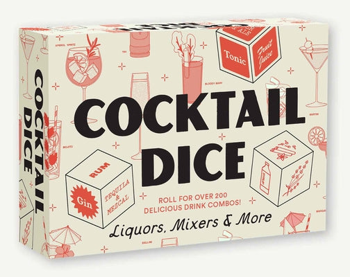 Cocktail Dice: Liquors, Mixers, and More [With Dice] by Chronicle Books