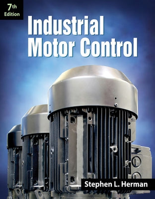 Industrial Motor Control by Herman, Stephen