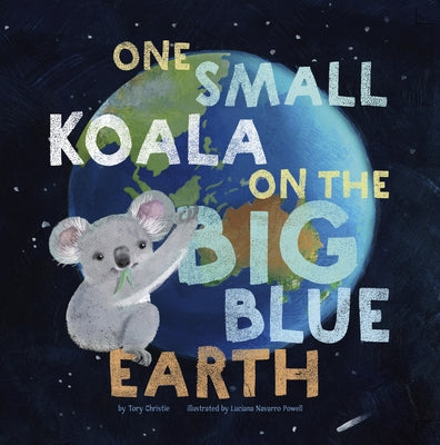 One Small Koala on the Big Blue Earth by Christie, Tory