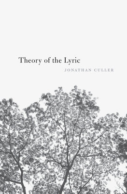 Theory of the Lyric by Culler, Jonathan