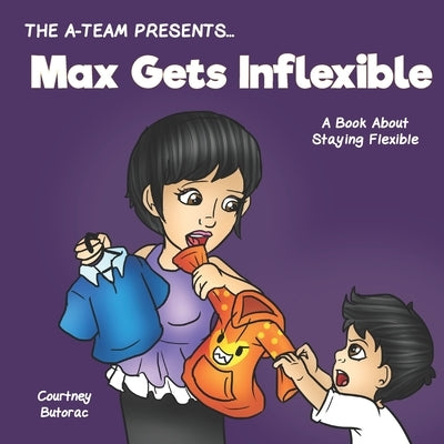 Max Gets Inflexible: A Book About Staying Flexible by Zieroth, Emily