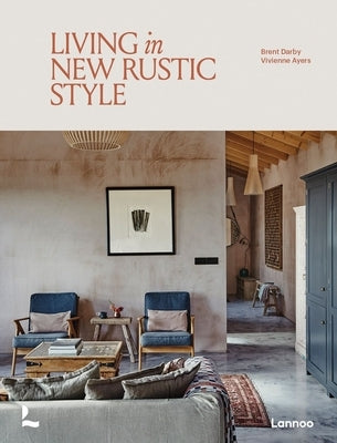 Living in New Rustic Style by Darby, Brent