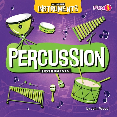 Percussion Instruments by Wood, John