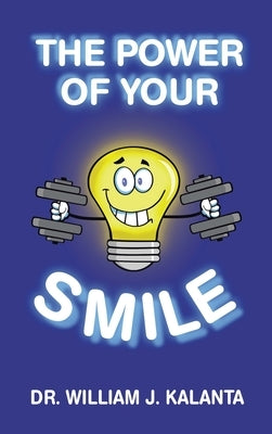 The Power of Your Smile by Kalanta, William J.