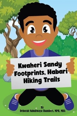 Kwaheri Sandy Footprints, Habari Hiking Trails by Chambers, Caedmon Lemayian