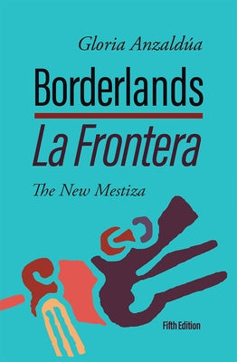 Borderlands / La Frontera, 5th Edition: The New Mestiza 5th Edition by Anzald&#195;&#186;a, Gloria