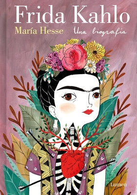 Frida Kahlo. Una Biograf?a (Edici?n Especial) / Frida Kahlo. a Biography by Hesse, Mar?a