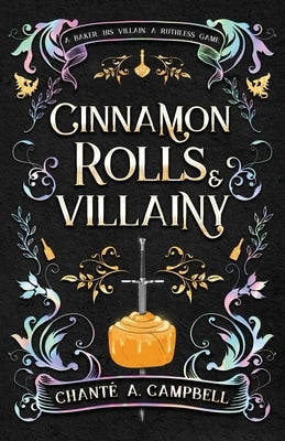 Cinnamon Rolls and Villainy by Campbell, Chant? A.