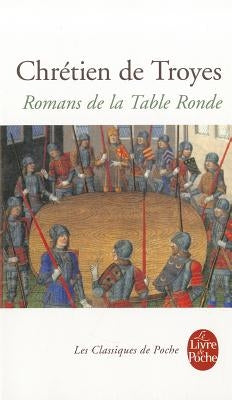 Romans de La Table Ronde by Chretien de Troyes