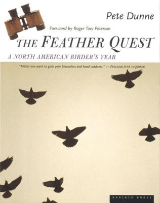 The Feather Quest: A North American Birder's Year by Dunne, Pete