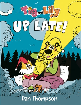TIG and Lily: Up Late!: (A Graphic Novel) by Thompson, Dan