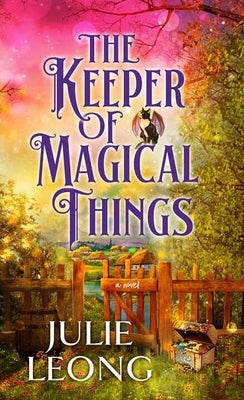The Keeper of Magical Things by Leong, Julie