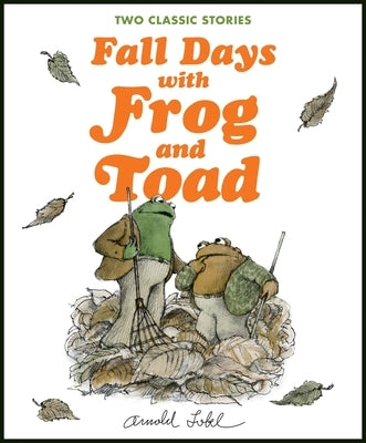 Fall Days with Frog and Toad by Lobel, Arnold