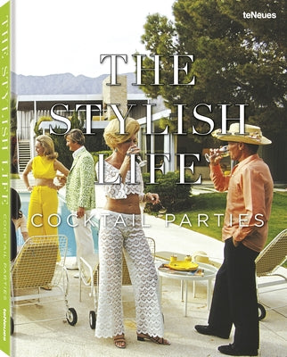 The Stylish Life: Cocktail Parties by Smith, Elizabeth