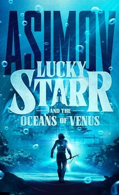 Lucky Starr and the Oceans of Venus by Asimov, Isaac
