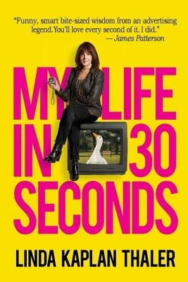 My Life In 30 Seconds by Kaplan Thaler, Linda