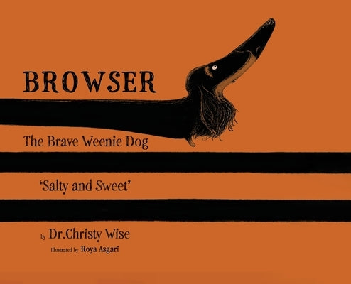 Browser The Brave Weenie Dog: Salty And Sweet by Wise, Christy