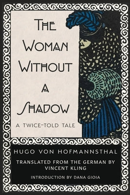 The Woman Without a Shadow by Hofmannsthal, Hugo Von