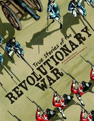 True Stories of the Revolutionary War by Raum, Elizabeth