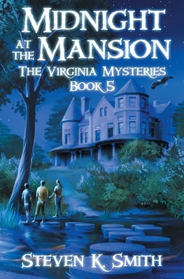 Midnight at the Mansion by Smith, Steven K.