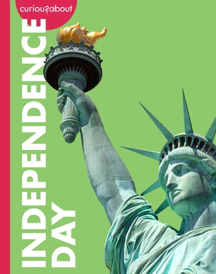 Curious about Independence Day by Houts, Amy