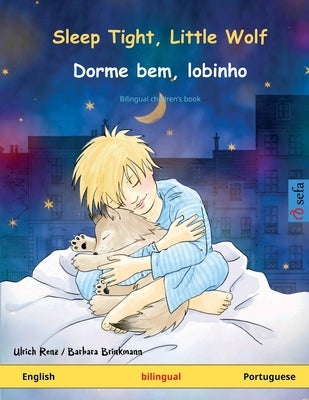 Sleep Tight, Little Wolf - Dorme bem, lobinho (English - Portuguese) by Renz, Ulrich