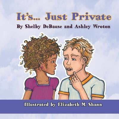It's... Just Private by Debause, Shelby