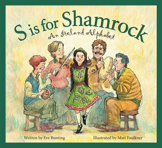 S Is for Shamrock: An Ireland Alphabet by Bunting, Eve