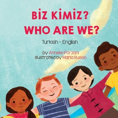Who Are We? (Turkish-English): B&#304;z K&#304;m&#304;z? by Forzani, Anneke