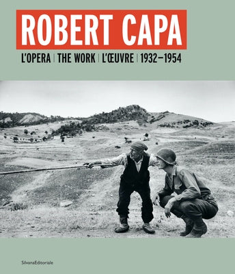 Robert Capa: The Work 1932-1954 by Capa, Robert